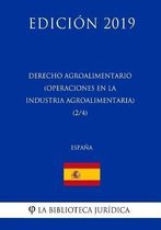 Derecho Agroalimentario (Operaciones En La Industria Agroalimentaria) (2/4) (Espa a) (Edici n 2019)