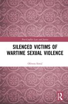 Post-Conflict Law and Justice - Silenced Victims of Wartime Sexual Violence