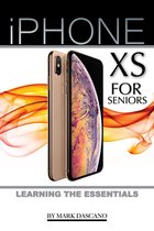 iPhone XS for Seniors: Learning the Essentials