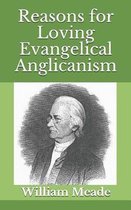 Reasons for Loving Evangelical Anglicanism