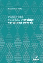 Série Universitária - Planejamento estratégico de projetos e programas culturais