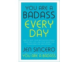 You Are a Badass Every Day How to Keep Your Motivation Strong, Your Vibe High, and Your Quest for Transformation Unstoppable The little gift book that will change your life