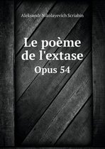 Le poeme de l'extase Opus 54