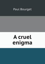 A cruel enigma