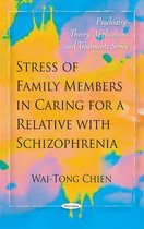 Stress of Family Members in Caring for a Relative with Schizophrenia