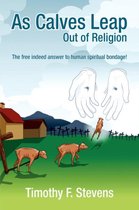 As Calves Leap Out Of Religion