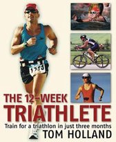 The 12-Week Triathlete