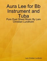 Aura Lee for Bb Instrument and Tuba - Pure Duet Sheet Music By Lars Christian Lundholm