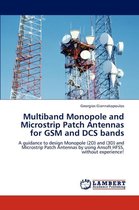 Multiband Monopole and Microstrip Patch Antennas for GSM and Dcs Bands