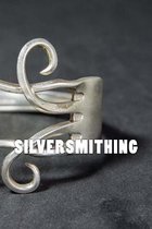 Silversmithing