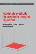 Cambridge Monographs on Applied and Computational Mathematics 28 - Multiscale Methods for Fredholm Integral Equations