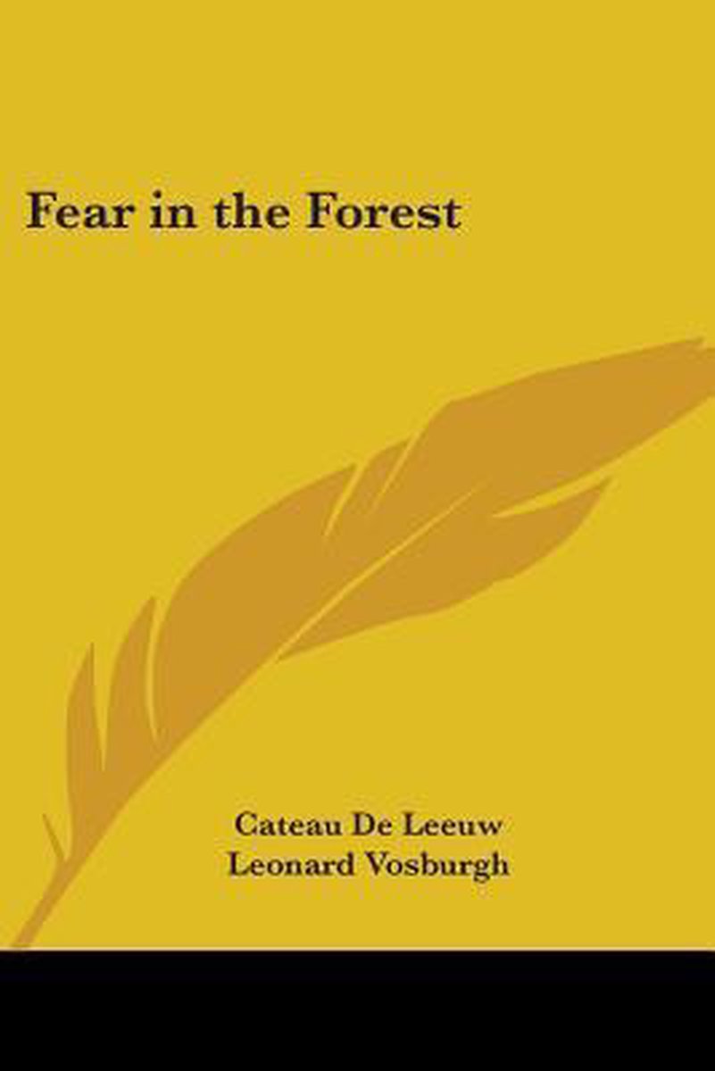Fear In The Forest van Cateau De Leeuw