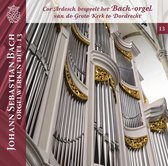 Johann Sebastian Bach Orgelwerken, deel 13