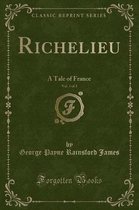 Richelieu, Vol. 1 of 2