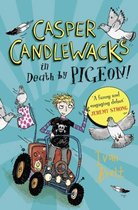 Casper Candlewacks in Death by Pigeon! (Casper Candlewacks, Book 1)