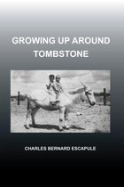 Growing up Around Tombstone