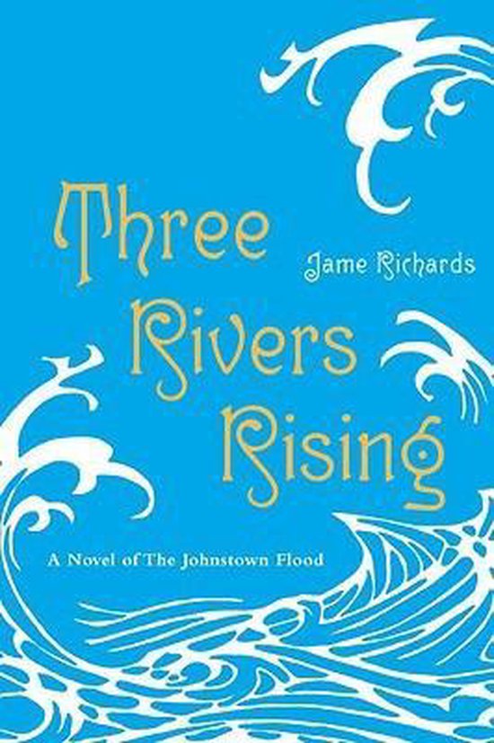Three Rivers Rising, Jame Richards 9780375958854 Boeken