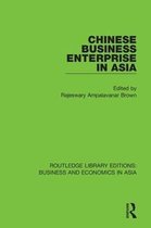 Routledge Library Editions: Business and Economics in Asia- Chinese Business Enterprise in Asia