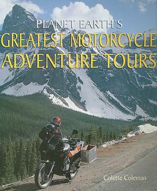 Planet Earth's Greatest Motorcycle Adventure Tours