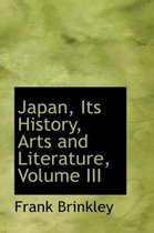 Japan, Its History, Arts and Literature, Volume III