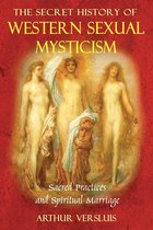The Secret History of Western Sexual Mysticism
