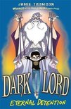 Dark Lord Bk 3 Eternal Detention