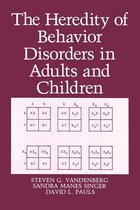 The Heredity of Behavior Disorders in Adults and Children