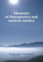 Elements of Therapeutics and Materia Medica