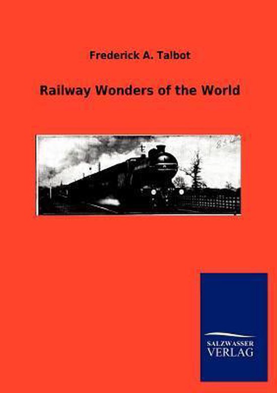 Railway Wonders of the World, Frederick A Talbot | 9783846005279 ...
