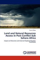 Land and Natural Resources Access in Post Conflict Sub Sahara Africa