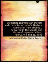 Memorial Addresses on the Life and Character of John S. Barbour (a Senator from Virginia), Delivered