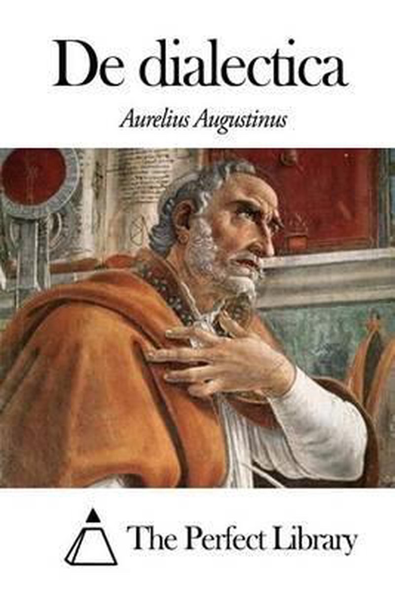 de Dialectica, Aurelius Augustinus