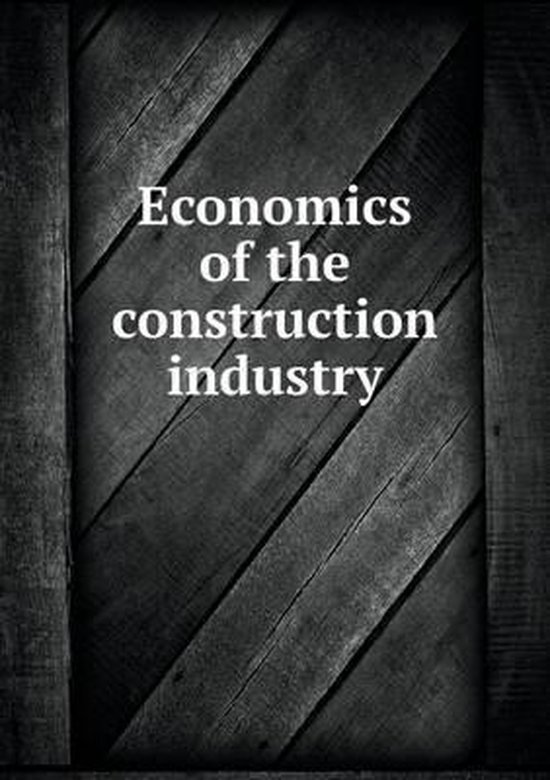 Economics of the construction industry 9785519143639 U S