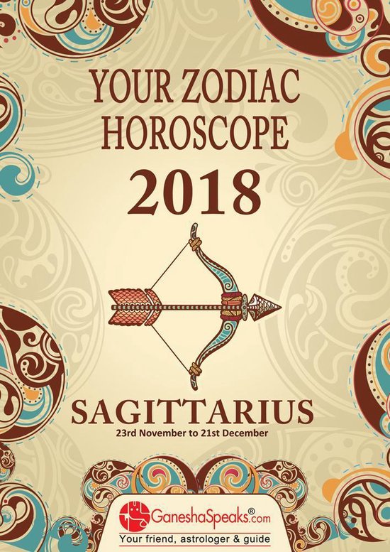 SAGITTARIUS Your Zodiac Horoscope 2018 (ebook), The Ganeshaspeaks