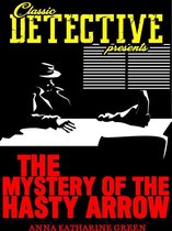 Classic Detective Presents - The Mystery Of The Hasty Arrow