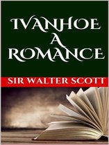 Ivanhoe, A Romance