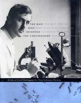 The Man Who Invented the Chromosome - A Life of Cyril Darlington