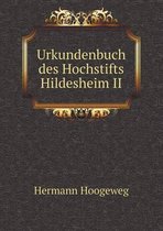 Urkundenbuch des Hochstifts Hildesheim II