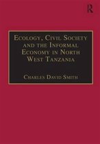 The Making of Modern Africa- Ecology, Civil Society and the Informal Economy in North West Tanzania