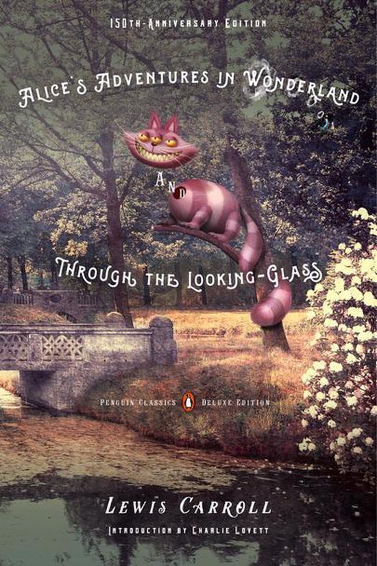 Couverture du livre "Alice's Adventures in Wonderland and Through the Looking-Glass", édition 150e anniversaire, avec le Chat du Cheshire assis dans un arbre, et un pont au-dessus d'une rivière.