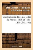 Statistique Sanitaire Des Villes de France, 1890 Et 1886-1890. Mortalité Générale