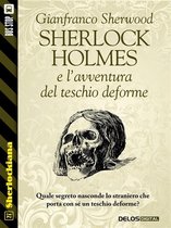 Sherlockiana - Sherlock Holmes e l’avventura del teschio deforme