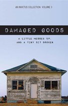 Damaged Goods: A LIttle Messed Up, And A Tiny Bit Broken