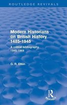 Modern Historians on British History 1485-1945