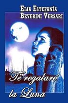Te Regalare La Luna