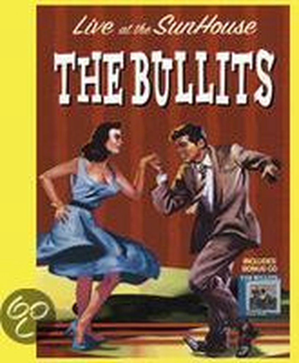 The Bullits - Live At The Sunhouse / Forever Youn