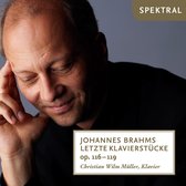 Brahms: Letzte Klavierst Cke Op. 11