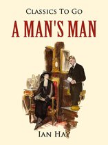 Classics To Go - A Man's Man