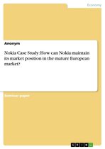 Nokia Case Study: How can Nokia maintain its market position in the mature European market?
