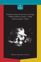 Nexos y Diferencias. Estudios de la Cultura de América Latina 43 - Violencia urbana, los jóvenes y la droga / Violência urbana, os jovens e a droga: